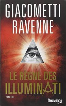 Giacometti et Ravenne, Le Règne des Illuminati, 2014